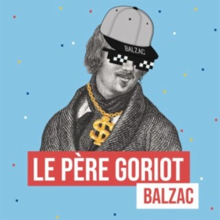 Le Père Goriot (Remix littéraire)