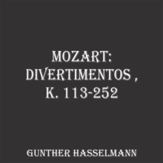 Mozart: Divertimentos, K. 113-252