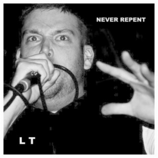 Never Repent L T