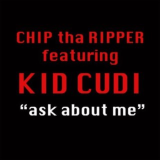 Ask About Me (feat. Kid Cudi)