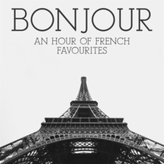 Bonjour! An Hour Of French Favourites
