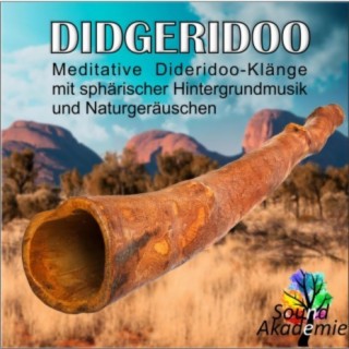 Didgeridoo, meditative Didgeridooklänge mit sphärischer Hintergrundmusik und Naturgeräuschen