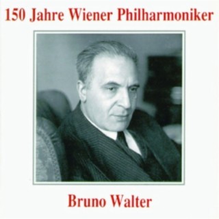 150 Jahre Wiener Philharmoniker - Bruno Walter