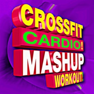 Crossfit Cardio! Mashup Workout!