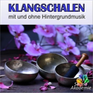 Klangschalen, mit und ohne Hintergrundmusik