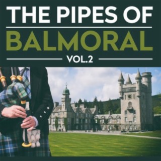 The Pipes Of Balmoral Vol.2