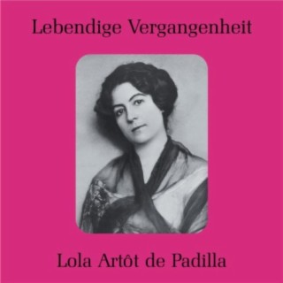 Lebendige Vergangenheit - Lola Artôt de Padilla