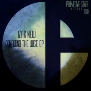 Confound The Wise EP