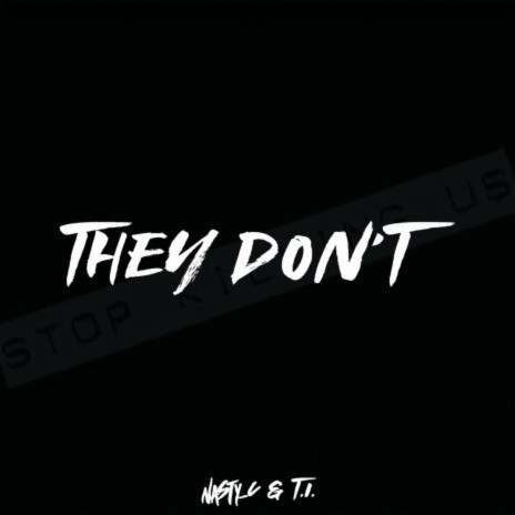 They Don't ft. T.I.