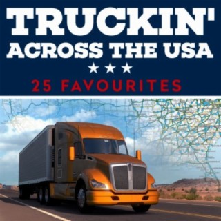 Truckin' Across The USA - 25 Favourites