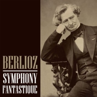 Berlioz - Symphony Fantastique