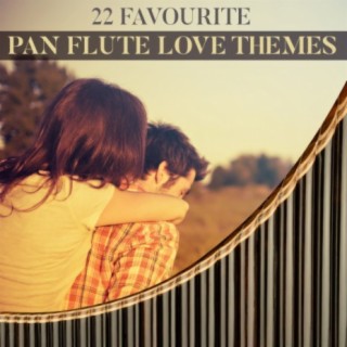 22 Favourite Pan Flute Love Themes