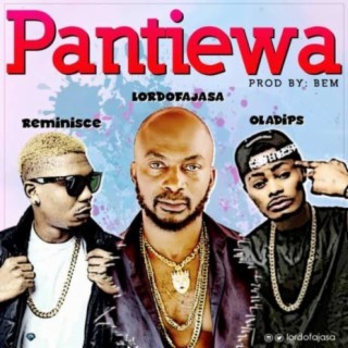 Pantiewa ft. Reminisce & Oladips lyrics | Boomplay Music