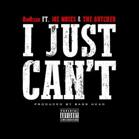 I Just Can't ft. Joe Moses & The Butcher | Boomplay Music