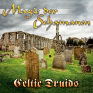 Magie der Schamanen - Celtic Druids