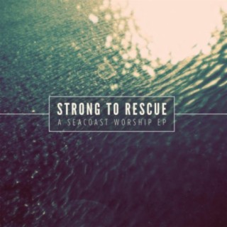 Strong to Rescue