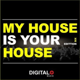 My House Is Your House Edition Six