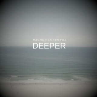 Deeper