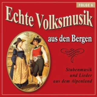 Echte Volksmusik aus den Bergen - Folge 6