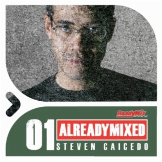 Already Mixed Vol.1 (Compiled & Mixed by Steven Caicedo)