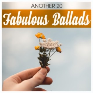 Another 20 Fabulous Ballads