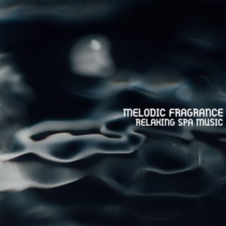 Melodic Fragrance (Relaxing Spa Music)
