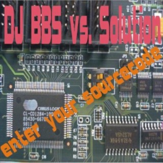 DJ BBS vs. Solution