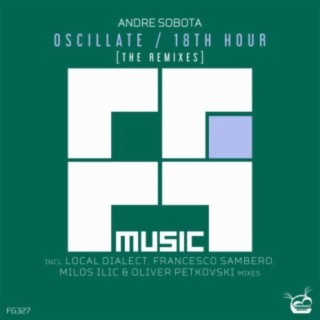 Oscillate / 18th Hour The Remixes