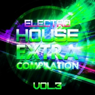 Electro House Extra Compilation, Vol. 3