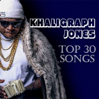 Top 30 Khaligraph Jones