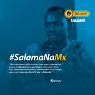 Salama Na MX | LENSMAN