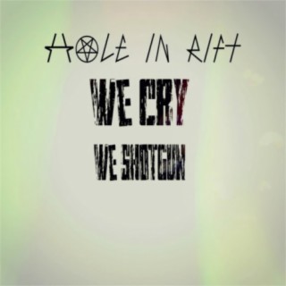 We Cry - We Shotgun