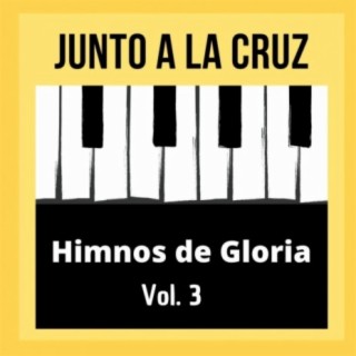 Junto a la Cruz, Himnos de Gloria, Vol. 3