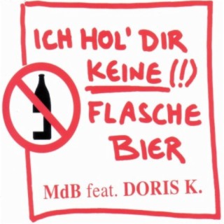 Ich hol Dir keine Flasche Bier (feat. Doris K.)