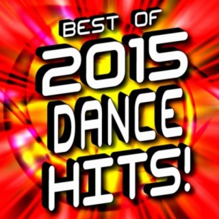 Best of 2015 Dance Hits!