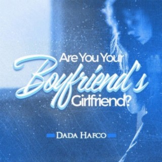 Are You Your Boyfriend's Girlfriend?