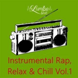 Instrumental Rap, Relax & Chill Vol.1