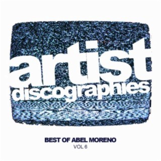Artist Discographies, Vol. 6: Best Of Abel Moreno