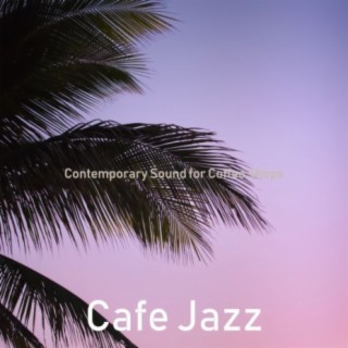 Contemporary Sound for Coffee Shops