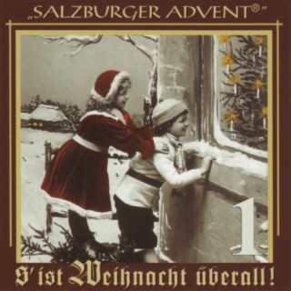 Salzburger Advent: S' ist Weihnacht überall! Folge 1