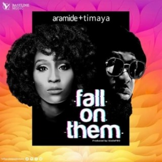 Fall On Them ft. Timaya lyrics | Boomplay Music