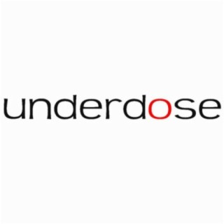 Underdose