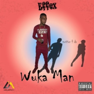 Effex - Wuka Man - Luke Anthonii Recordz
