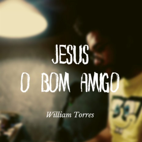 Jesus, o Bom Amigo | Boomplay Music