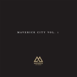 Maverick City Vol.1