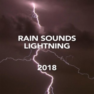 Rain Sounds & Lightning 2018