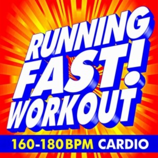 Running Fast! Workout 160 - 180 BPM Cardio