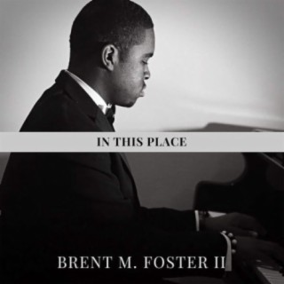 Brent M. Foster II