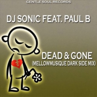 Dead & Gone (MellowMusiQue Dark Side Mix)