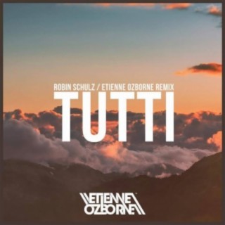 Tutti (Etienne Ozborne Remix) | Boomplay Music